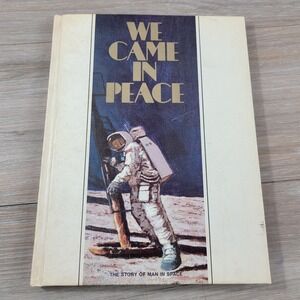 We Came in Peace The Story of Man in Space Hardcover Book Gulf Oil Corporation